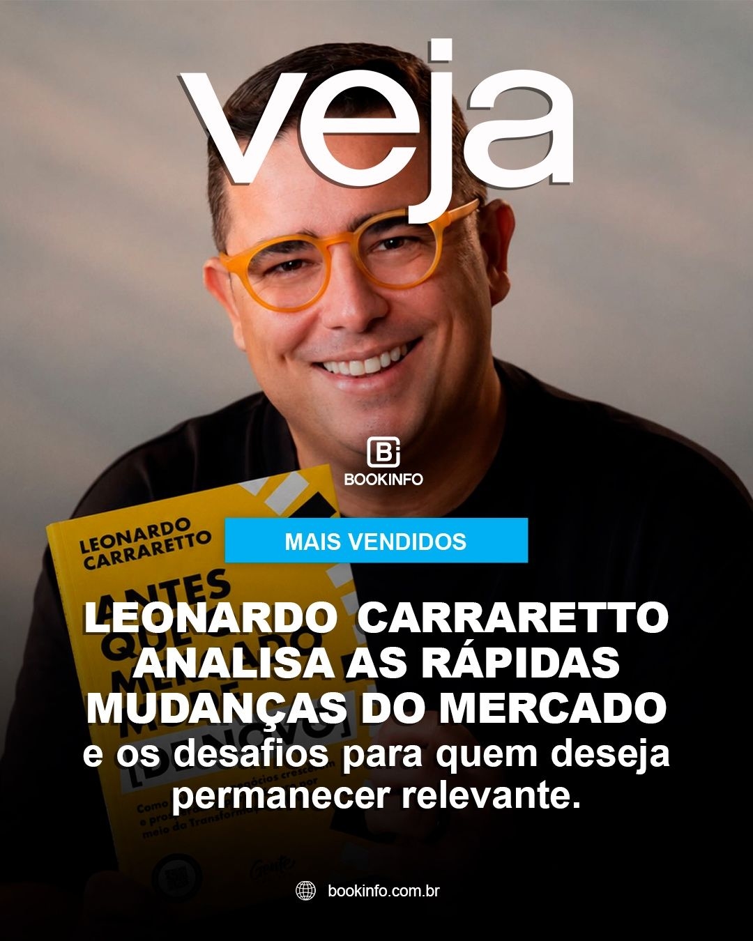Leonardo Carraretto estreia entre os mais vendidos da VEJA com Antes que o mercado mude [de novo]